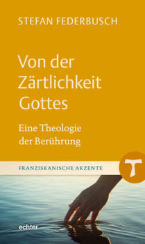 Von der Zärtlichkeit Gottes