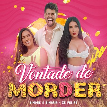Vontade De Morder - Simone & Simaria, Zé Felipe