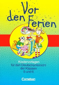 Vor Den Ferien Kopiervorlagen Fur Den Deutschunterricht Der Klassen 5 Und 6 - Opracowanie zbiorowe