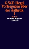 Vorlesungen über die Ästhetik I - Hegel Georg Wilhelm Friedrich
