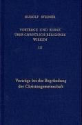 Vorträge und Kurse über christlich-religiöses Wirken 3 - Steiner Rudolf