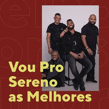 Vou Pro Sereno As Melhores - Vou pro Sereno