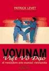 Vovinam viet vo dao : el verdadero arte marcial vietnamita - Levet Patrick