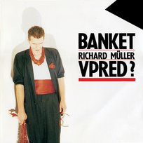 Vpred? Richard Müller & Banket