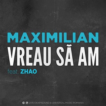 Vreau să am - Maximilian feat. Zhao