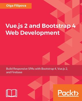 Vue.js 2 and Bootstrap 4 Web Development - Filipova Olga