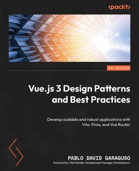 Vue.js 3 Design Patterns and Best Practices - ebook epub - Pablo David Garaguso