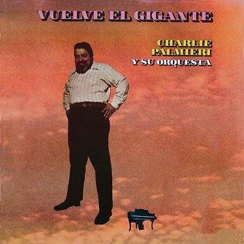 Vuelve el Gigante - Charlie Palmieri And His Orchestra
