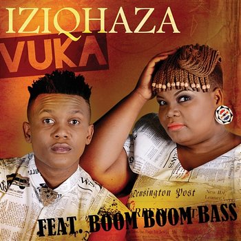 Vuka - Iziqhaza feat. Boom Boom Bass