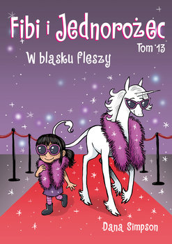 W blasku fleszy. Fibi i Jednorożec. Tom 13 - Simpson Dana