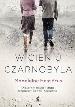 W cieniu Czarnobyla - Hesserus Madeleine