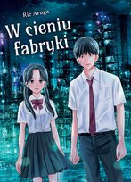 W cieniu fabryki Aruga Rie