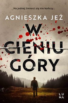 W cieniu góry - Jeż Agnieszka