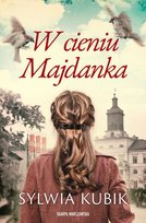 W cieniu Majdanka Kubik Sylwia