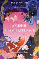 W cieniu nieśmiertelnych Sue Lynn Tan
