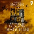 W cieniu tamtych dni - Majcher Magdalena