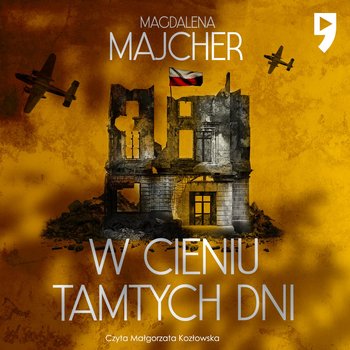 W cieniu tamtych dni - Majcher Magdalena