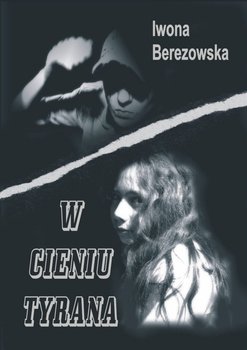 W cieniu tyrana - Berezowska Iwona