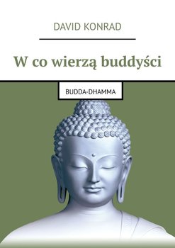 W co wierzą buddyści - Konrad David