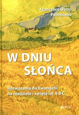 W Dniu Słońca Rozważania Do Ewangelii Na Niedziele I Święta Lat ABC ...