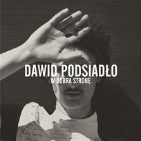 W Dobrą Stronę Dawid Podsiadło