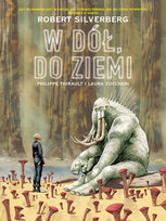 W dół, do Ziemi Robert Silverberg, Thirault Philippe, Zuccheri Laura