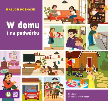 W domu i na podwórku. Maluch poznaje - Dudkowska Rita