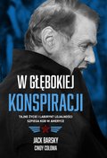 W głębokiej konspiracji. Tajne życie i labirynt lojalności szpiega KGB w Ameryce&nbsp;-&nbsp;Coloma Cindy, Barsky Jack
