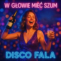 W Głowie Mieć Szum Disco Fala