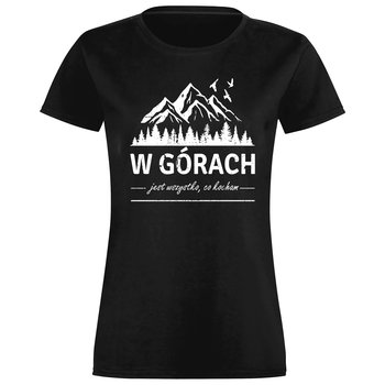 W Górach Jest Wszystko Co Kocham Koszulka Damska Góry Tatry Bieszczady S - Wondergift