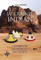 W krainie Indian. Odkrycie dzikiego zachodu Nessmann Philippe
