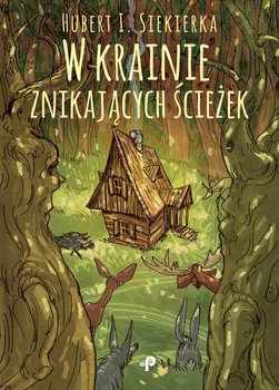 W krainie znikających ścieżek - Siekierka Hubert I.