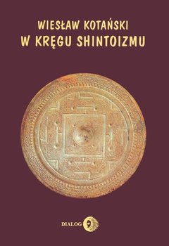 W kręgu shintoizmu - Kotański Wiesław
