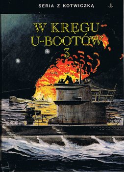 W kręgu U-bootów. Tom 3 - Lassen Georg, Brandi Albrecht, Kentrat Eitel-Fridrich