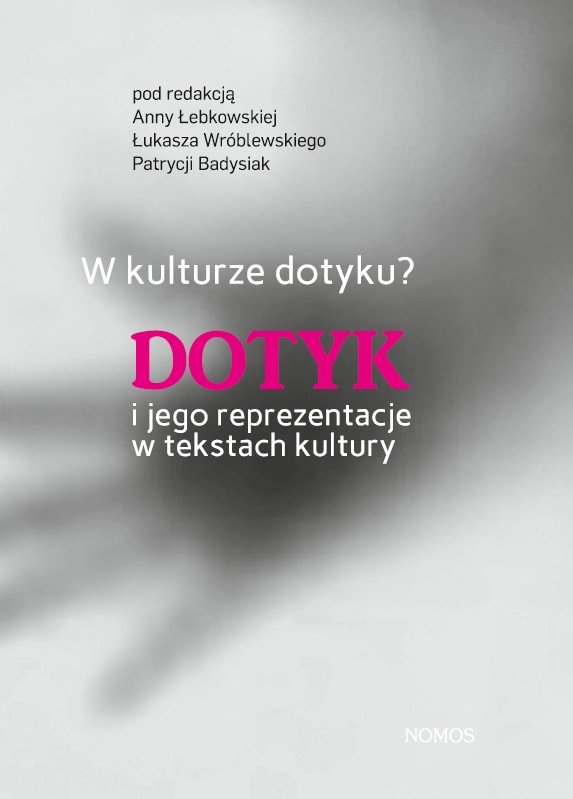 Zainteresowanie Człowiekiem I Jego życiem Wiodące W Kulturze Renesansu W kulturze dotyku? Dotyk i jego reprezentacje w tekstach kultury
