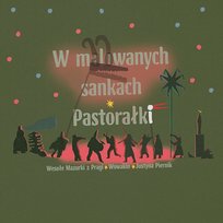 W malowanych sankach WoWaKin, Wesołe Mazurki z Pragi, Justyna Piernik