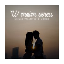 W moim sercu Przybysz Sylwia, Verba