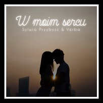 W moim sercu Sylwia Przybysz & Verba
