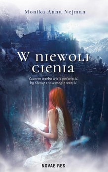 W niewoli cienia - Nejman Monika Anna