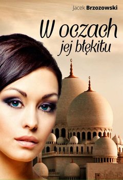 W oczach jej błękitu - Brzozowski Jacek