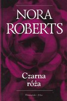 W ogrodzie. Tom 2. Czarna róża Nora Roberts
