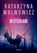 W otchłani Wolwowicz Katarzyna
