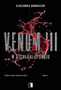 W otchłani spokoju. Venom. Tom 3 - Aleksandra Kondraciuk