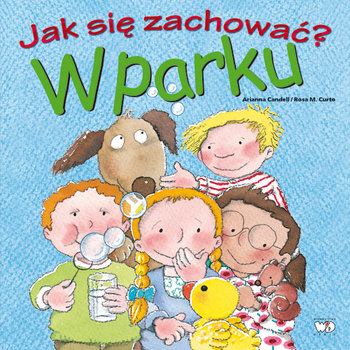 W parku. Jak się zachować? - Candell Arianna, Curto Rosa M.