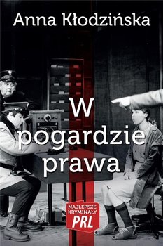 W pogardzie prawa - Kłodzińska Anna