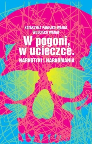 W Pogoni W Ucieczce Narkotyki I Narkomania www.empik.com