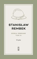 W polu. Dzieła zebrane. Tom 3 Rembek Stanisław