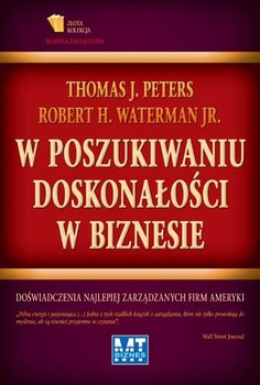 W poszukiwaniu doskonałości w biznesie - Peters Thomas J., Waterman Rober H. Jr.