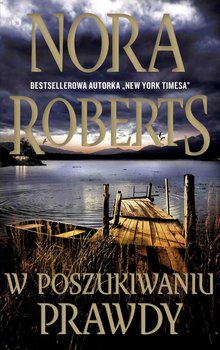 W poszukiwaniu prawdy - Roberts Nora