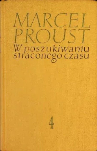 W poszukiwaniu straconego czasu Tom 4 - Proust Marcel | Książka w Empik